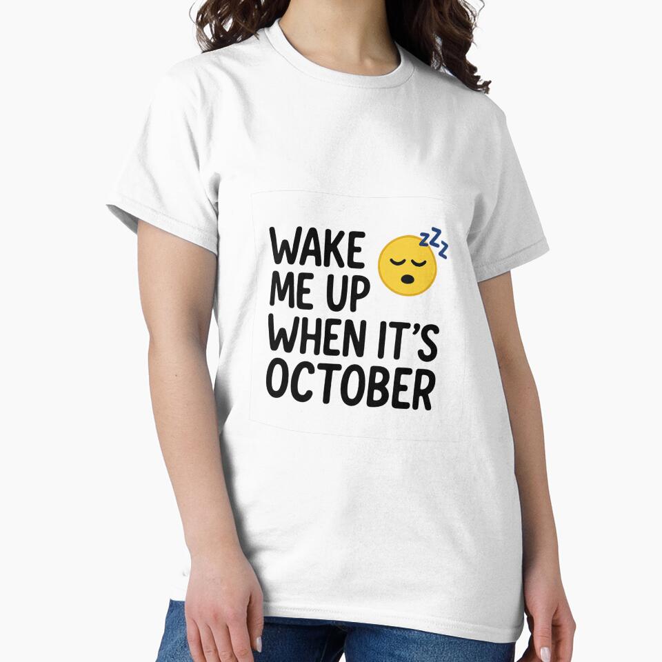 Wake Me Up When it's October Shirt | Funny Summer Lazy Fall Tee | Cozy Autumn Shirt | Halloween Countdown Gift | Fall Vibes T-Shirt by TeeFactory1