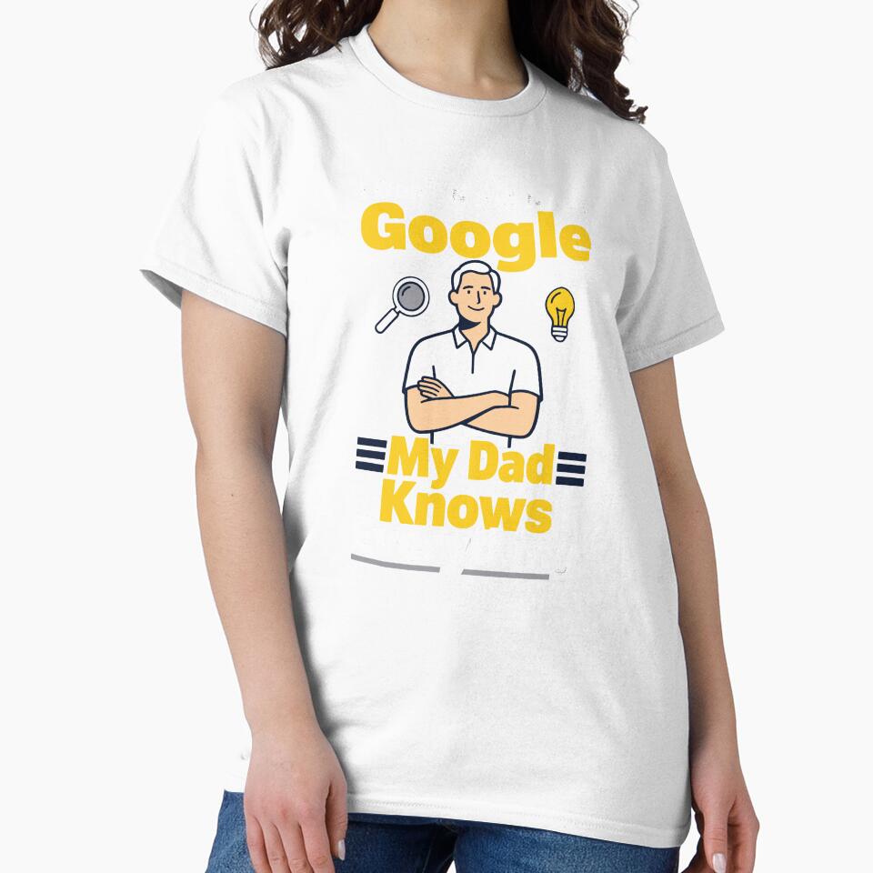 I Don't Need Google My Dad Knows Everything by Dxvect