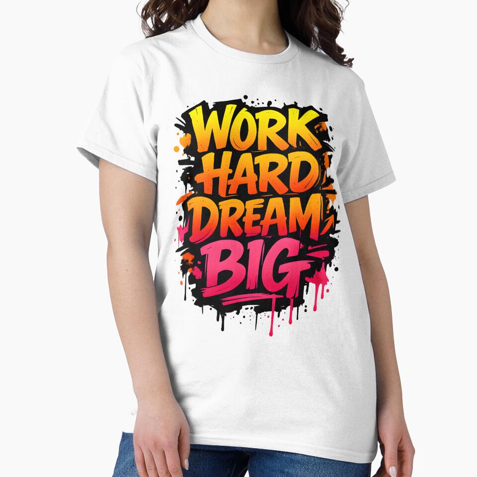 Work Hard Dream Big by Clauxel