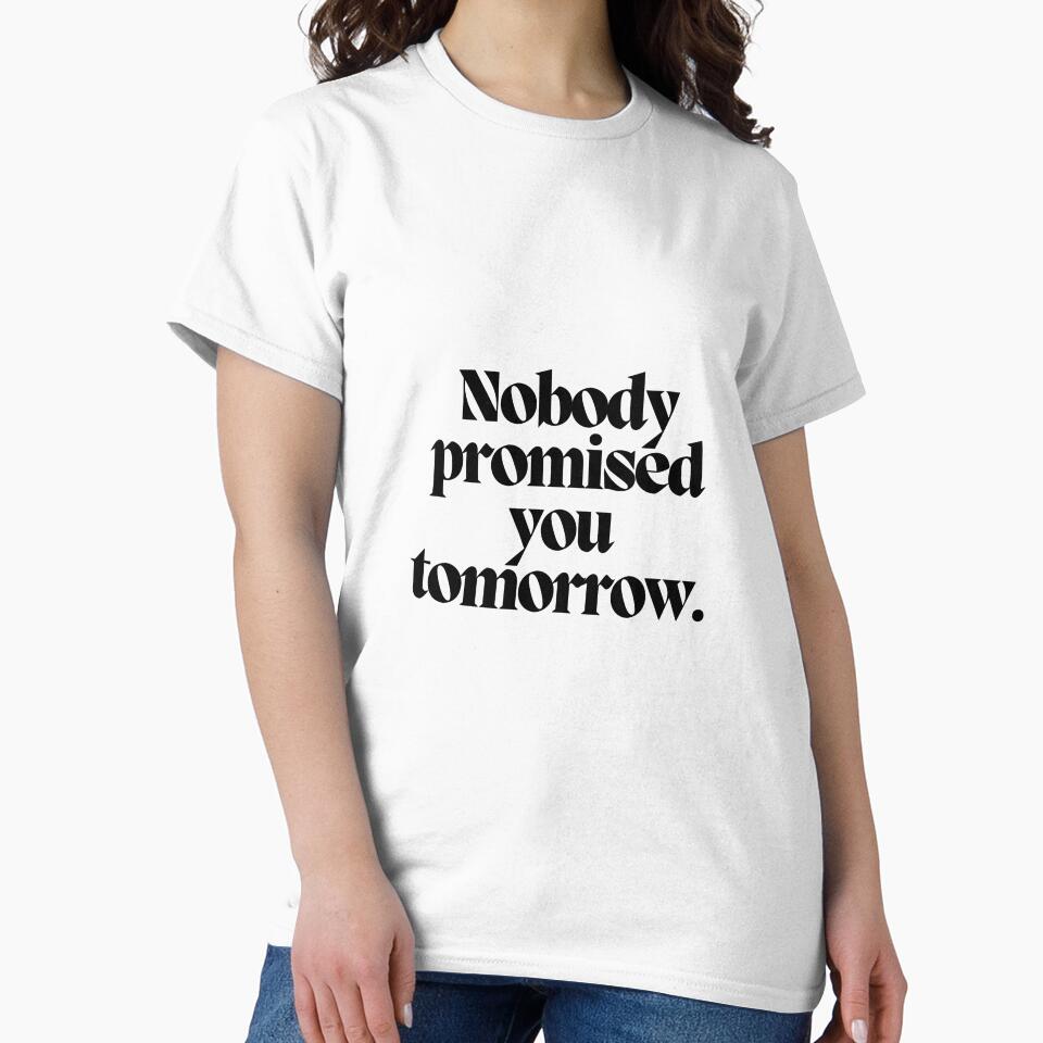 Nobody promised you tomorrow. by CharmStudio