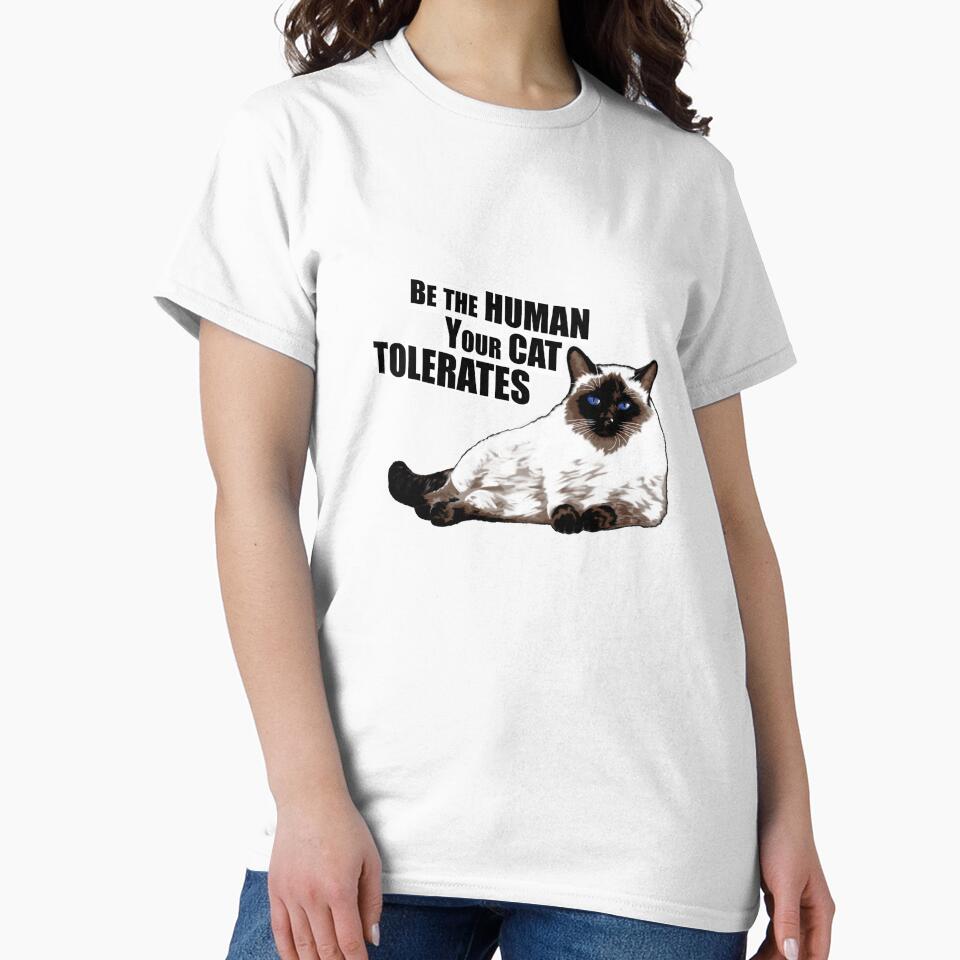 Be The Human Your Cat Tolerates by Blue Tegu Studio