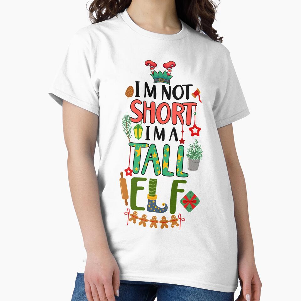 I'm Not Short I'm A Tall Elf by Medlin  Arts