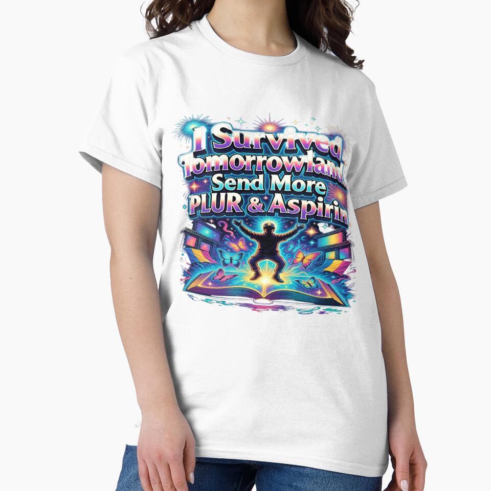 I Survived Tomorrowland… Send More PLUR & Aspirin Funny EDM Festival T-Shirt | Rave Festival Graphic Tee | Belgium Music Festival Gift by Sushikidsntod