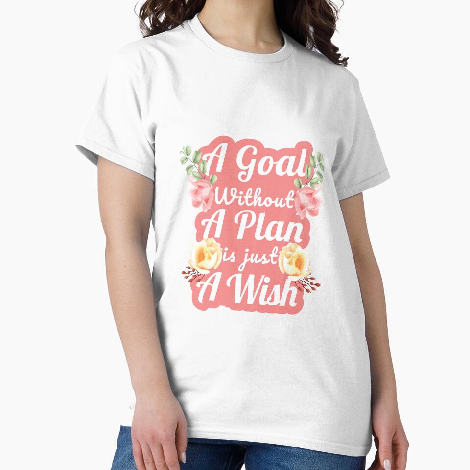 A Goal Without A Plan Is Just A wish by slsabil