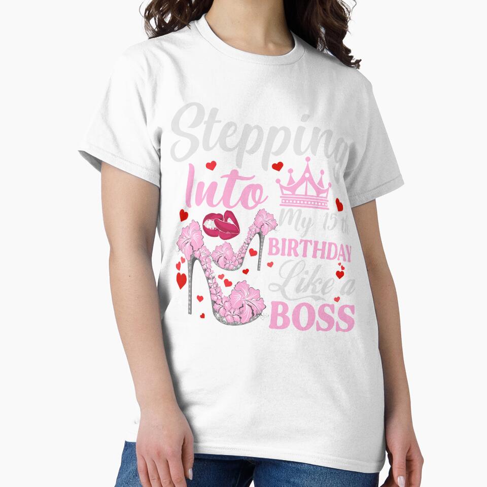 Stepping Into My 15th Birthday Like A boss T-Shirt Design by TshirtStoreBD24