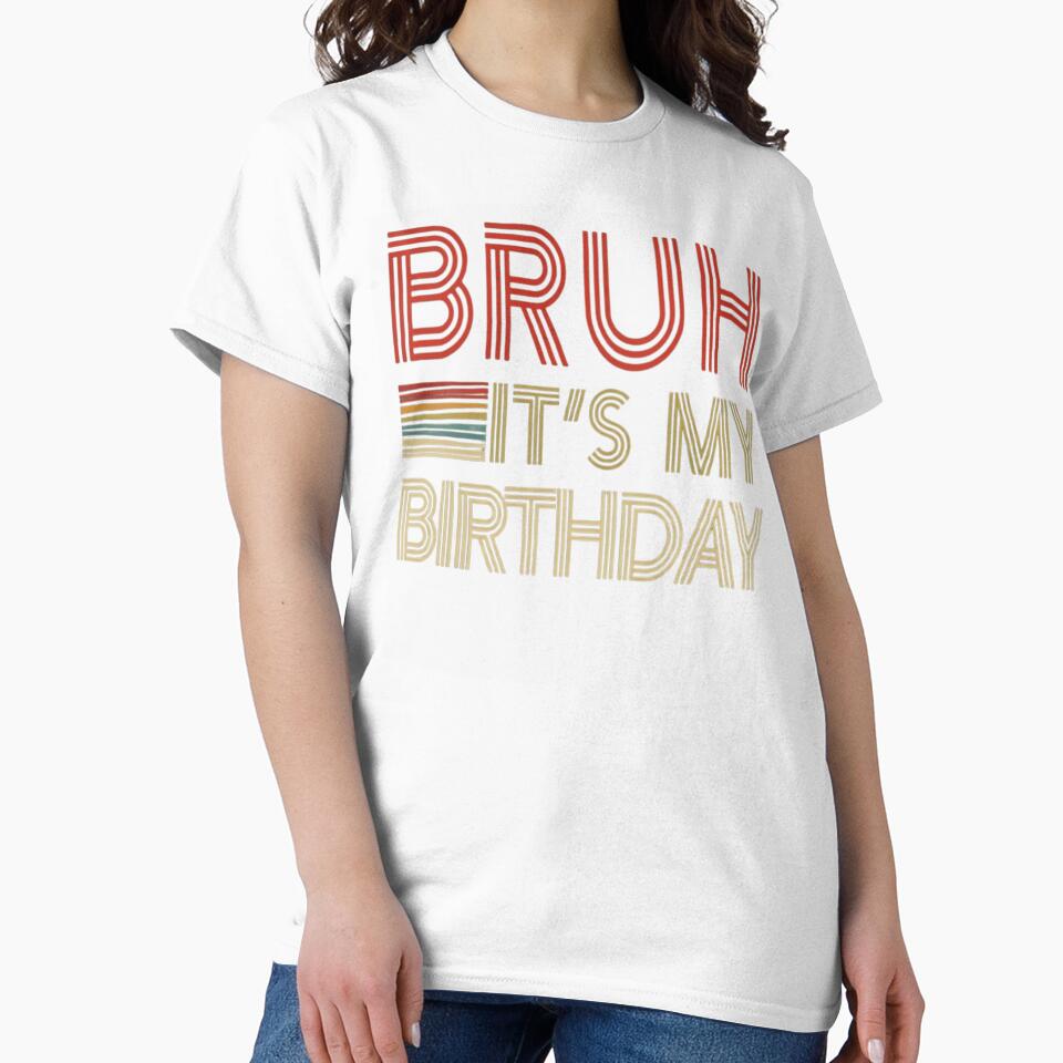 Bruh It's My Birthday Retro 70s Style Vintage Birthday Gift by haitrieuic96