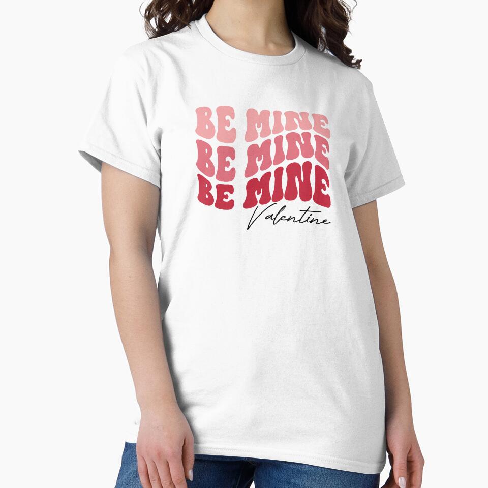 Be Mine Valentine by TwistedTeeCo