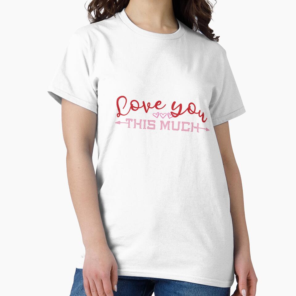 Love You This Much - Valentine’s day by EhsanStore