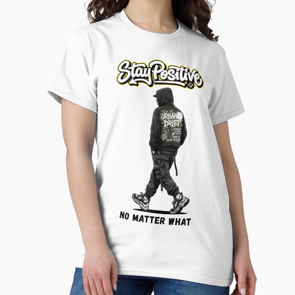 Stay Positive Streetwear Urban Design by STREET BOY ⭐⭐⭐⭐⭐