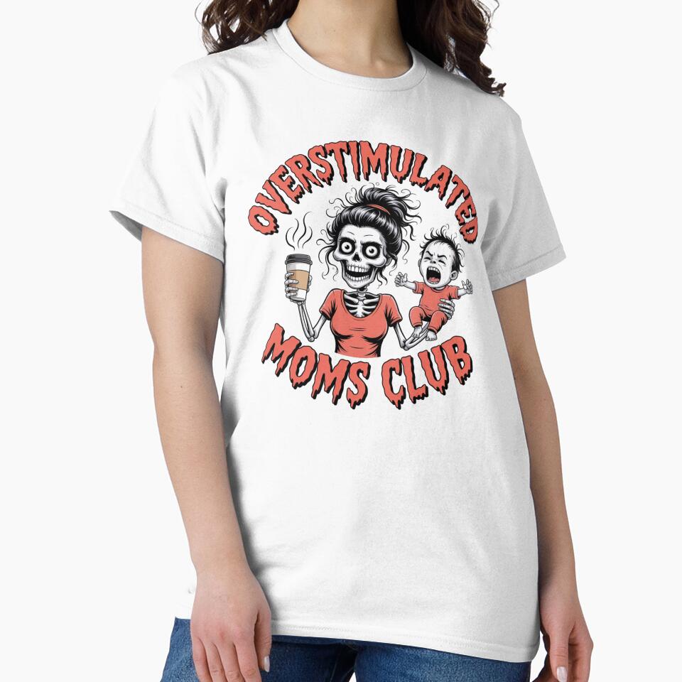 Overstimulated Moms Club Skeleton - Funny Creepy Coffee-Loving Mom Design by RDRdesign