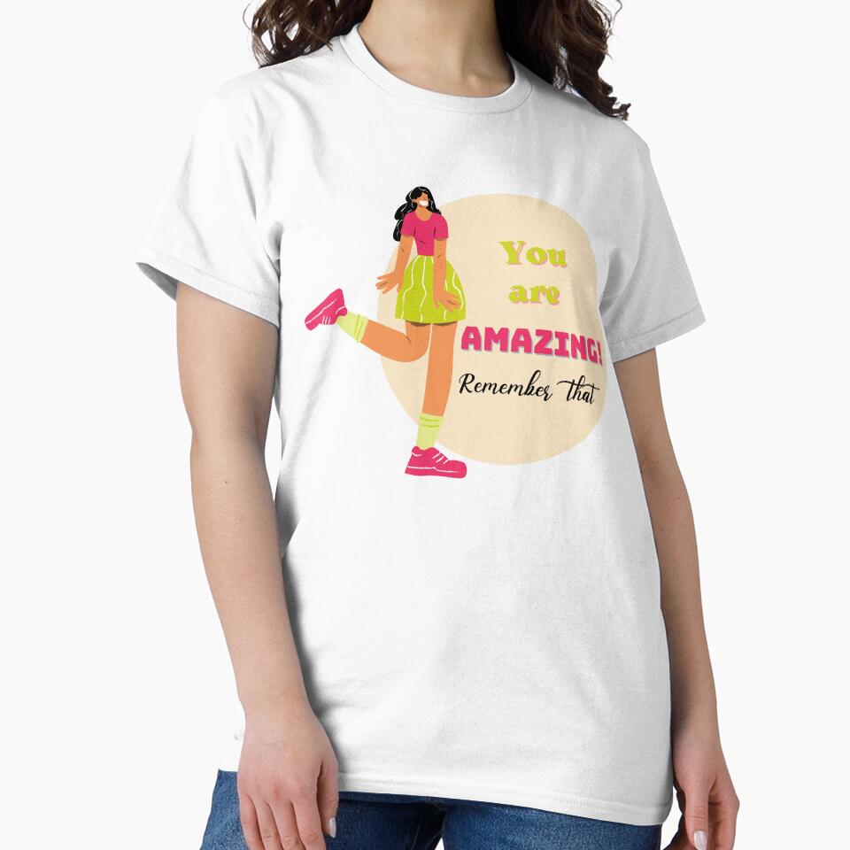You Are Amazing! Remember That design, girl version by mbuz90