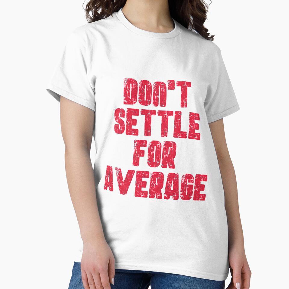 Don't Settle For Average Motivational Typography by winstonart