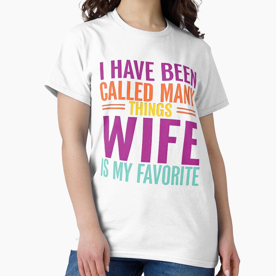 Wife Is My Favorite – Bold & Colorful Typography Design by TeeTimeTreasure