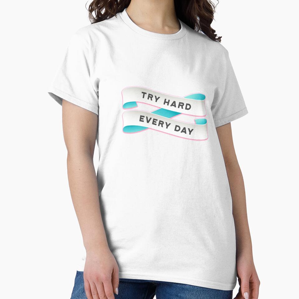 Try Hard Every Day Quote by SoNifty
