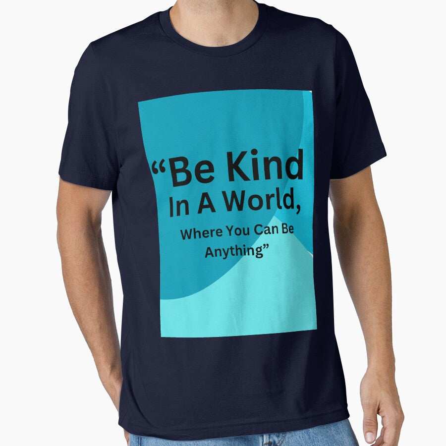 be kind in a world where you can be anything by Motivational space