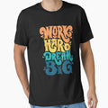 Work Hard Dream Big t-shirt by Fashion Flair
