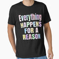 Everything Happens For A Reason Inspirational Saying by alyedel