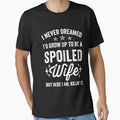 Funny Wife Spoiled Wife Anniversary Gift for Wife by sriok