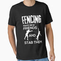 Fencing Make New Friends And Stab Them T-Shirt Fencer Gift by Anumber1