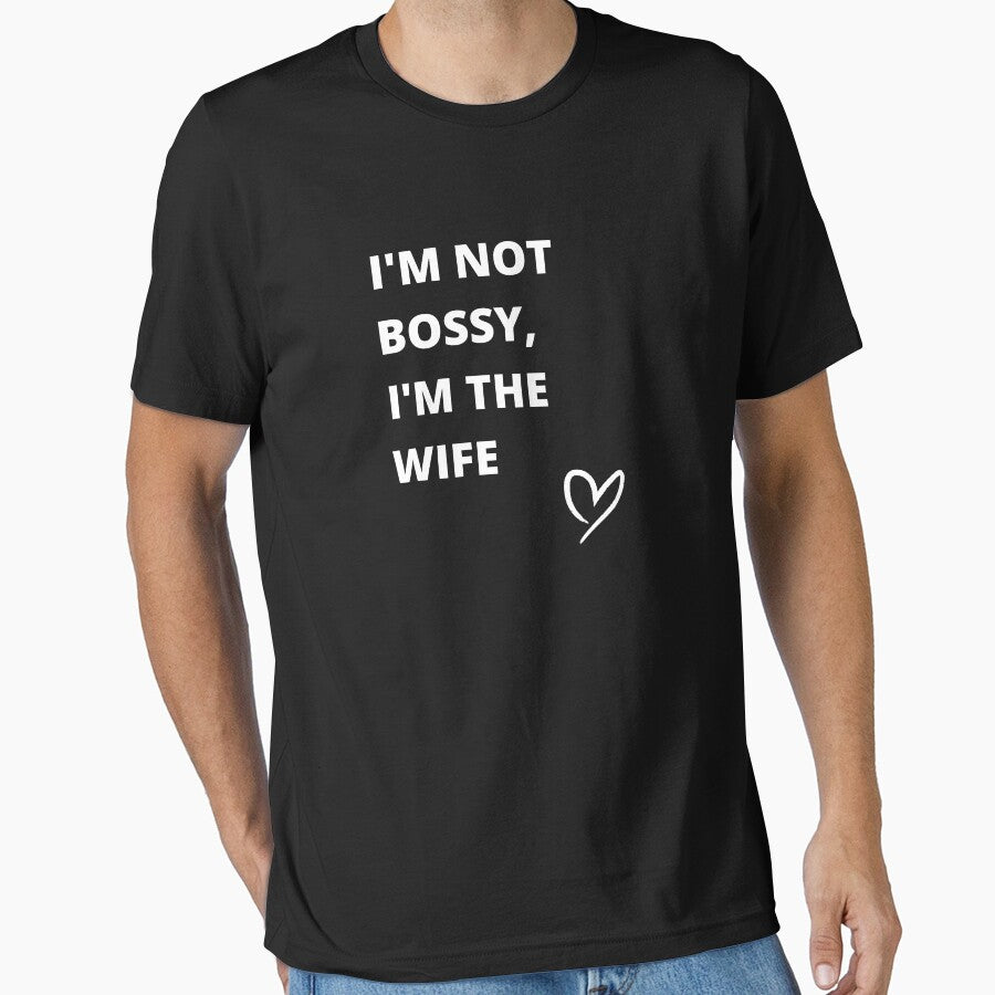 I'm Not Bossy, I'm the Wife by ElegantOutlines