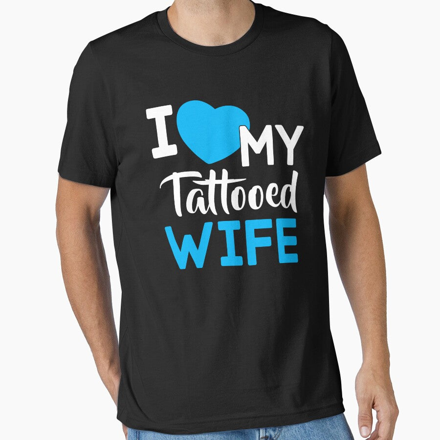 I Love My Tattooed Wife T-Shirt by johnnydany
