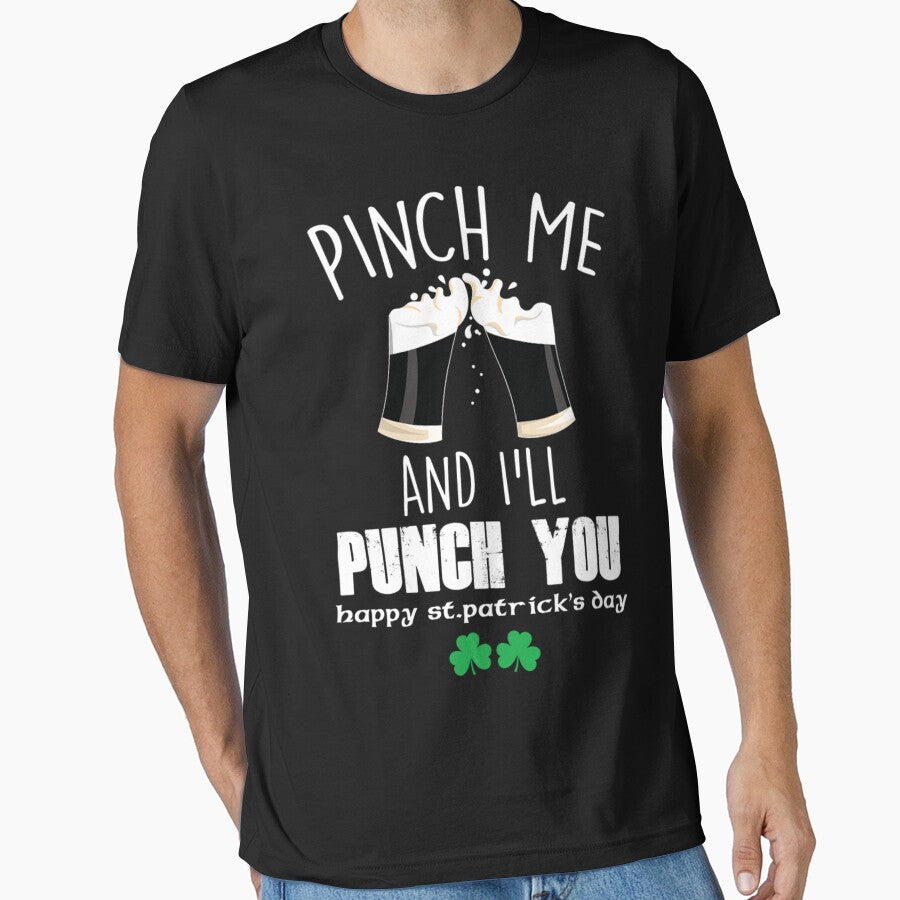 St. Patrick's Day Pinch Me I'll Punch You Irish T Shirt by q4success