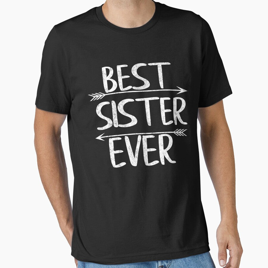 Best Sister Ever Shirt Funny Mother's Day Gift Christmas by KuznecovaDesign