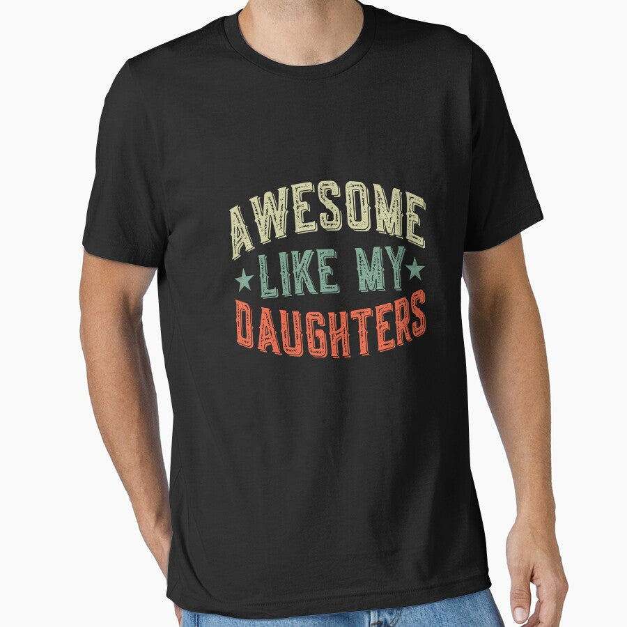 Awesome Like My Daughters Parent Family Appreciation by PopStars1993