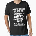 I Never Dreamed I'd End Up Marrying A Perfect Awesome Wife by teeperfect