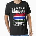 My Wife Is Gambian Nothing Scares Me Gambia Flag by OX-tright