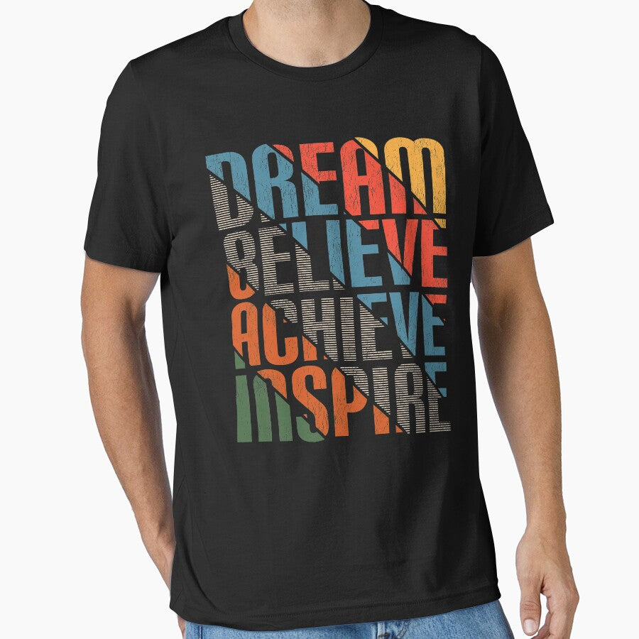 Dream Believe Achieve Inspire by LeGND