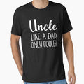 Uncle Like A Dad Only Cooler by teelover26
