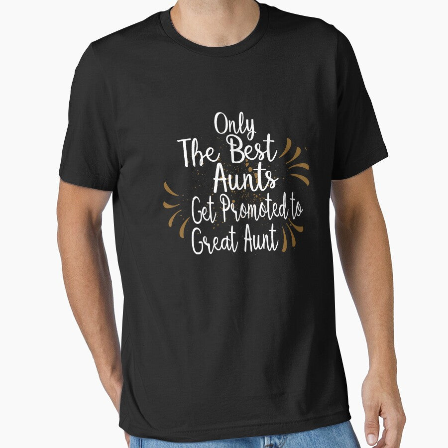 Womens Only The Best Aunts Get Promoted To Great Aunt by andrewshih