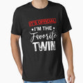 It's Official I'm The Favorite Twin by MystroDesigns