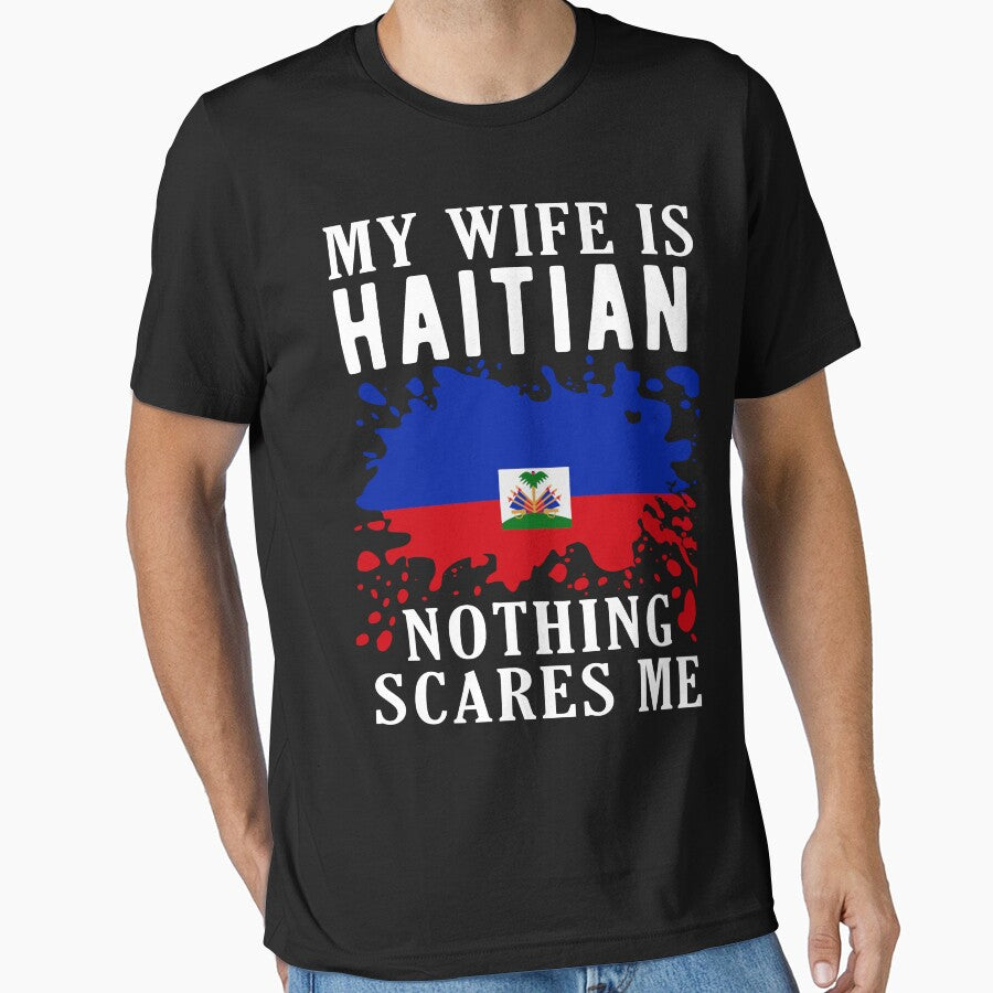 My Wife Is Haitian Nothing Scares Me Haiti Flag by OX-tright