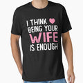 I Think Being Your wife Is Enough wife gift by alaechamlal