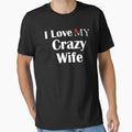 I Love My Crazy Wife by salem19902