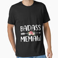 Badass Memaw Shirt For Women Mother_s Day T-Shirt by CriseldaBruning
