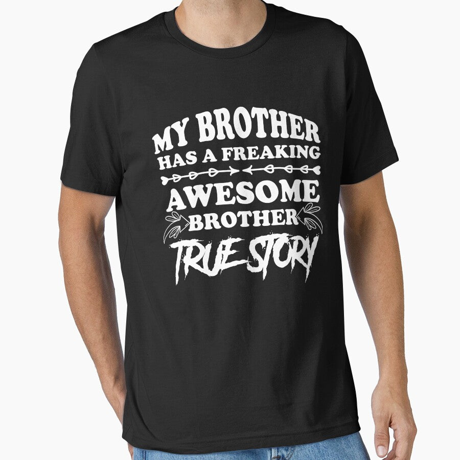 My Brother has a Freaking Awesome Sister True story Sibling by Nessshirts