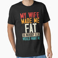 My Wife Made Me Fat so No One Else Would Want Me by AlexanderD14