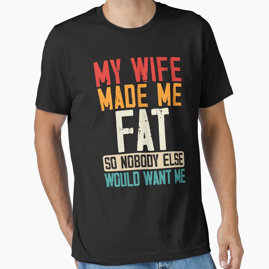 My Wife Made Me Fat so No One Else Would Want Me by AlexanderD14