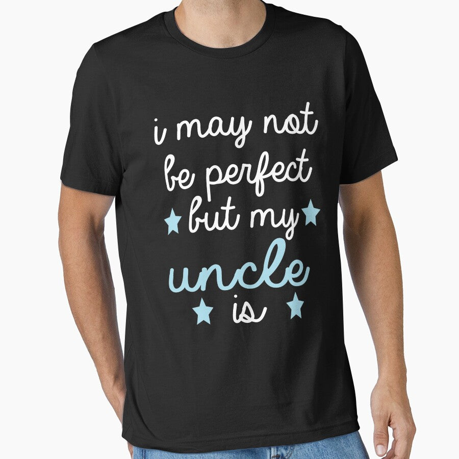 best gift for uncle i may not be perfect but my uncle is by alaechamlal