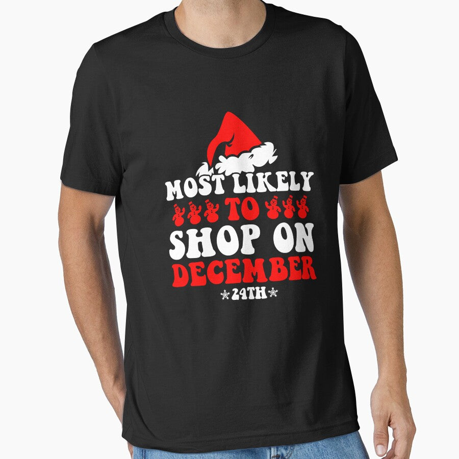 Most Likely To Shop On December 24th Funny Family Christmas by CosmoKitsch