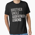 Brother Uncle Godfather Legend For A Favorite Best Uncle by SeppeGoffin