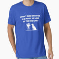 I don't care who dies in a movie as long as the dog lives by goodtogotees