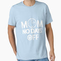 Mom Life No Days off Shirt, Funny Mothers day shirt, Womens day gifts,, Mother Life Shirt, Mom To Be Shirt by plussorn