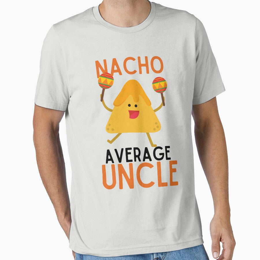 Nacho Average Uncle , by Every Pet  Shirts