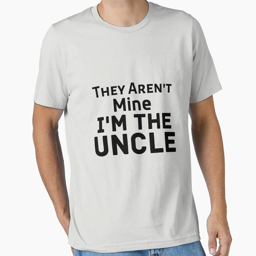 They Aren't Mine I'm The Uncle by Every Pet  Shirts