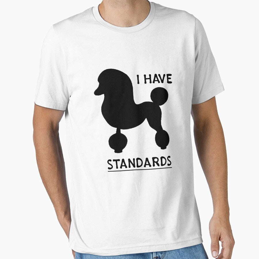 I Have Standards Standard Poodle Dog Lover by CreativeStrike