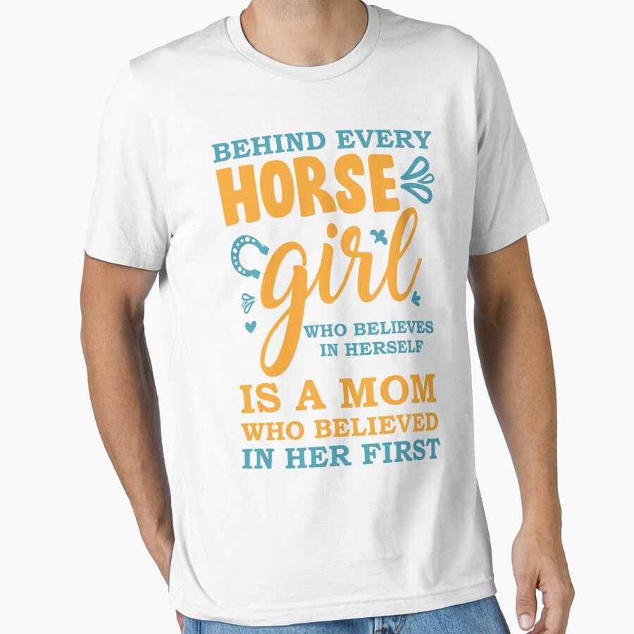 Copy of Behind Every Horse Girl Who Believes In Herself Is A Mom Who Believed In Her First by beefrancky